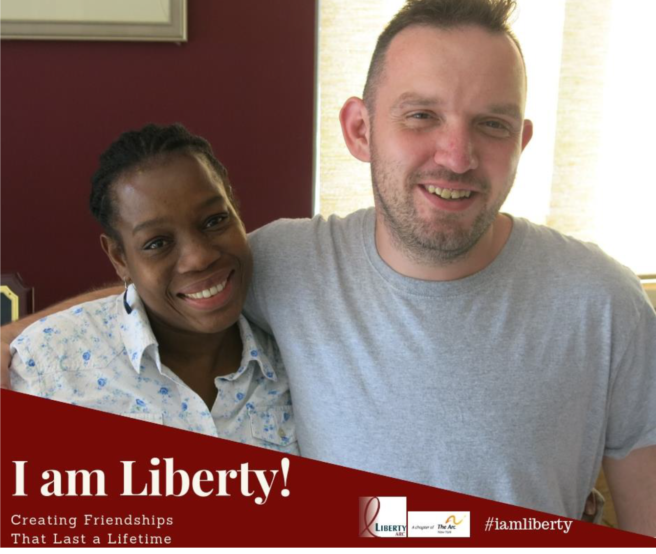 I am Liberty Story: Creating Friendships That Last a Lifetime. Headshot of Leila Greene with man she supports at Liberty ARC.
