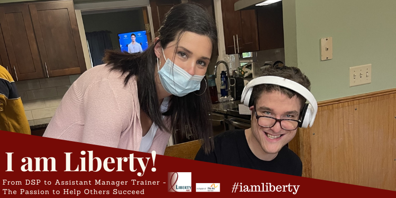 I am Liberty: From DSP to Assistant Manager Trainer - The Passion to Help Others Succeed. Headshot of Melissa Lais with man she supports at Liberty ARC.